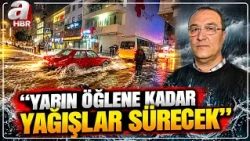 Adil Tek: Yağışlar Yarın Öğlene Kadar Devam Edecek | A Haber