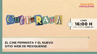 El cine feminista y el nuevo sitio web de Mexiquense | Culturama | 07-07-2026
