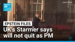 UK PM Starmer says will not 'walk away' as pressure to quit builds over Epstein • FRANCE 24