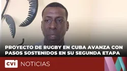 Proyecto de rugby en cuba avanza con pasos sostenidos en su segunda etapa