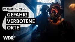Lost Places: Einsätze mit hohem Risiko | Podcast | S07/E05 | Feuer & Flamme | WDR