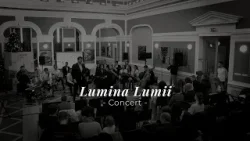 Concert „Lumina Lumii”