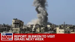 Reports: Blinken to visit Israel next week on Rafah invasion | LiveNOW from FOX