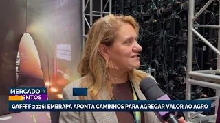 GAFFFF 2026: Embrapa points out ways to add value to agribusiness