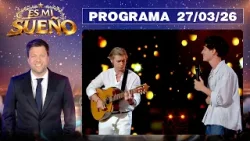 ES MI SUEÑO - Programa 27/03/26