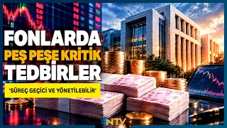 Fonlardaki Para Ne Olacak? 900 Milyar Liralık Dev Süreç | NTV