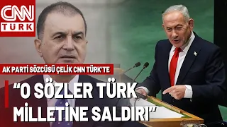 AK Party Spokesperson Ömer Çelik's Sharp Response to Netanyahu's Words! "Netanyahu Will Be Put on...