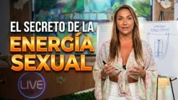 Energia Sexual - El secreto a la Vida en abundancia