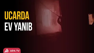 Ucarda fərdi evdə güclü yanğın – FHN hadisə yerində | APA TV