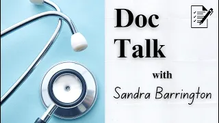 Doc Talk -  Dr. Sonya Bhatti