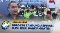 [HEADLINE NEWS, 09/10] DPRD DKI Tampung Aspirasi Ojol Usul Parkir Gratis 30 Menit