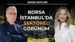 Seans Notları - Borsa İstanbul'da Sektörel Görünüm | 6 Ocak 2026