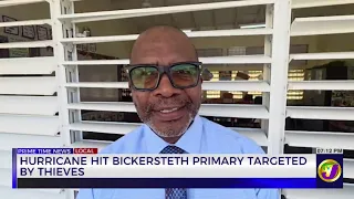 Hurricane Hit Bickersteth Primary Targeted by Thieves | TVJ News