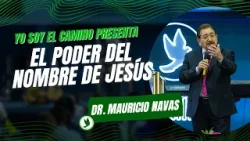 Yo Soy El Camino - Pr. Mauricio Navas - El Poder Del Nombre De Jesus Yo Soy El Camino - Pr. Mauricio Navas - El Poder Del Nombre De Jesus