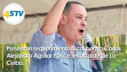 Presentan requerimiento fiscal contra el exalcalde de La Ceiba.