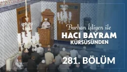 Peygamberlerin Örnek Hayatları - Burhan İşliyen ile Hacı Bayram Kürsüsünden 281.Bölüm