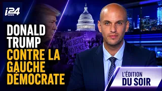 Donald Trump contre la gauche démocrate - L'édition du soir