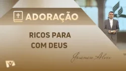 Ricos para com Deus | Pr. Josanan Alves