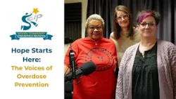 Hope Starts Here: The Voices of Overdose Prevention (Podcast)