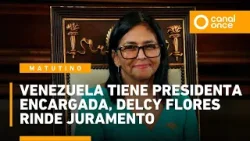 Noticiario Matutino - Venezuela tiene presidenta encargada, Delcy Flores rinde juramento (06/01/26) Noticiario Matutino - Venezuela tiene presidenta encargada, Delcy Flores rinde juramento (06/01/26)