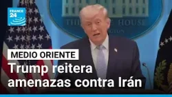 Trump reitera amenazas contra Irán y destaca rescate de piloto estadounidense • FRANCE 24