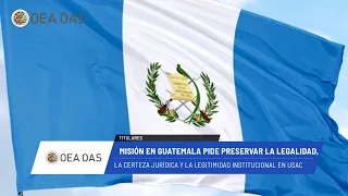 OEA News: Misión en Guatemala llama a preservar la legalidad en la USAC. 3 de julio de 2026.