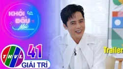 Trailer | Khởi Đầu Mới - Tập 41: Ca sĩ Nguyễn Trần Minh Sang