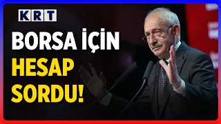 Kılıçdaroğlu’s Stock Market Remarks: “Who Made How Much?”