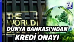 Dünya Bankası'nda Kredi Onayı! Yeşil Dönüşüm İçin 600 Milyon Euro Kredi Garantisi Onaylandı | A Para