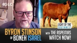 Byron Stinson: Red Heifer Prophecy Revealed!  "Light of the Southwest" (Ep. 2023-22)