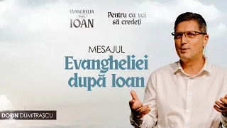 The Message of the Gospel of John - Dorin Dumitrașcu