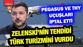 Zelenskyy's threat to civilian flights hits Turkish tourism! THY and Pegasus cancel flights