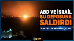 ABD ve İsrail'den İran'a Kritik Saldırı, Su Deposu Vuruldu! | NTV ABD ve İsrail'den İran'a Kritik Saldırı, Su Deposu Vuruldu! | NTV