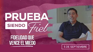 Prueba siendo Fiel | #36: Fidelidad que vence el miedo - Para el Sábado 5 de Septiembre de 2026