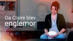 Dagen der ændrede mit liv - Da Claire blev englemor