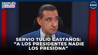 Servio Tulio Castaños: “No one pressures presidents” | AFTER THE NEWS