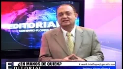 Editorial "¿En manos de quién? " - Mario Flores Ponce 20 de Septiembre 17