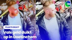 Vals geld in winkels Doetinchem I Plaats Delict Vals geld in winkels Doetinchem I Plaats Delict