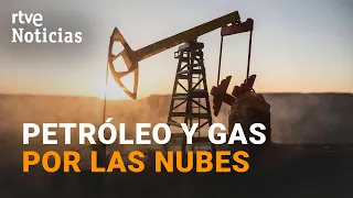 Oil and gas hit highs due to the war in Ukraine and the Middle East | RTVE