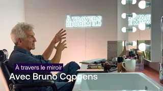 Bruno Coppens à travers le miroir