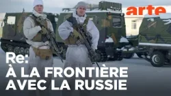À la frontière glacée de l’Otan | ARTE Regards