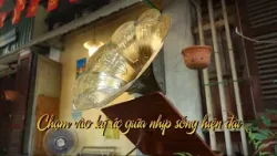 Chạm vào ký ức giữa nhịp sống hiện đại Chạm vào ký ức giữa nhịp sống hiện đại