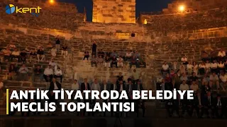 ANTİK TİYATRODA BELEDİYE MECLİS TOPLANTISI