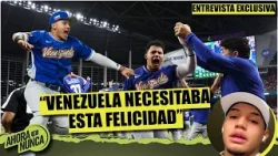 CAMPEÓN VENEZOLANO, JAVIER SANOJA CONFIESA lo vivido al ganar el Clásico Mundial | Ahora o Nunca