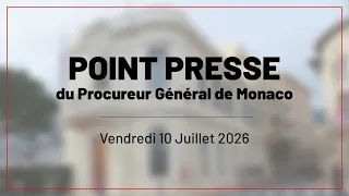 Monaco explosion: Press briefing by the Prosecutor General - July 10, 2026