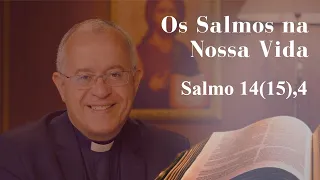 The Psalms in Our Lives | Psalm 14(15), 4 | 07/19/2026
