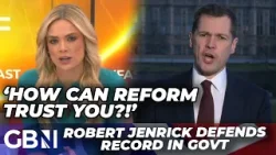 'How can Reform trust you?!' | Robert Jenrick GRILLED on immigration record and Tory backstabbing