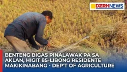 Benteng bigas pinalawak pa sa Aklan, higit 85-libong residente makikinabang - Dep't of Agriculture Benteng bigas pinalawak pa sa Aklan, higit 85-libong residente makikinabang - Dep't of Agriculture