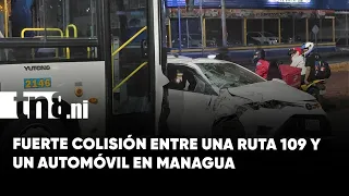 Major collision! Route 109 bus crashes into a car in Managua