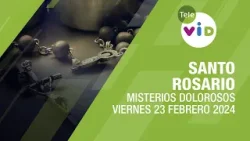 Santo Rosario de hoy Viernes 23 Febrero de 2024 ? Misterios Dolorosos #TeleVID #SantoRosario